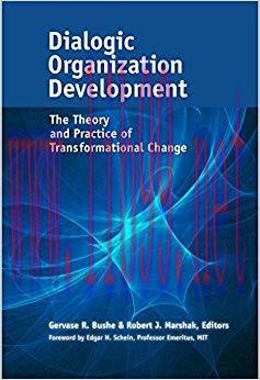 Dialogic Organization Development: The Theory and Practice of Transformational Change 1st Editi...