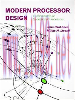 Modern Processor Design: Fundamentals of Superscalar Processors 1st Edition,