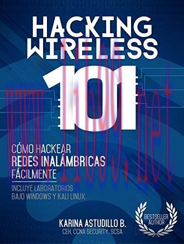 HACKING WIRELESS 101: C&oacute;mo hackear redes inal&aacute;mbricas f&aacute;cilmente! (Spanish Edition)
