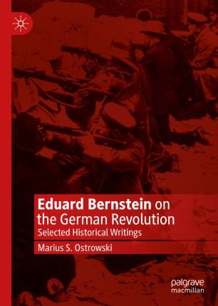 Eduard Bernstein on the German Revolution
