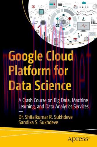 [FOX-Ebook]Google Cloud Platform for Data Science: A Crash Course on Big Data, Machine Learning...