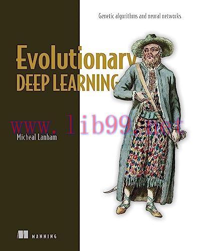 [FOX-Ebook]Evolutionary Deep Learning: Genetic algorithms and neural networks