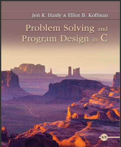 (Solution Manual)Problem Solving and Program Design in C, 8th Edition Jeri R. Hanly.zip