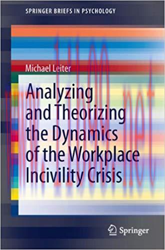 (PDF)Analyzing and Theorizing the Dynamics of the Workplace Incivility Crisis (SpringerBriefs i...