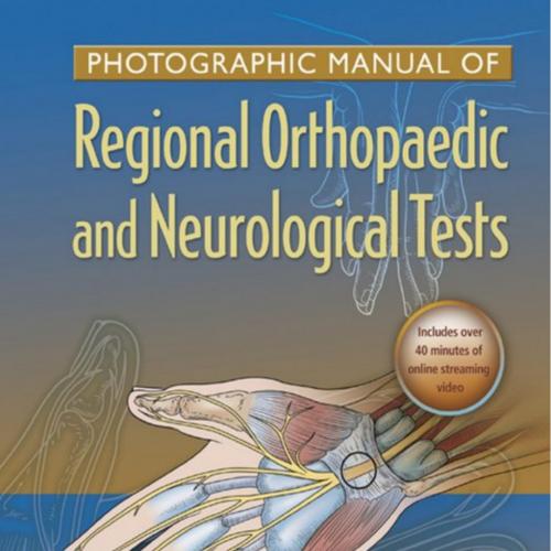 Photographic Manual of Regional Orthopaedic and Neurologic Tests,5th Edition
