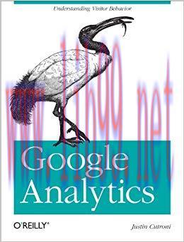 Google Analytics: Understanding Visitor Behavior 1st Edition,