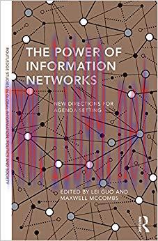 The Power of Information Networks: New Directions for Agenda Setting (Routledge Studies in Glob...
