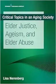 [AME]Elder Justice, Ageism, and Elder Abuse (Critical Topics in an Aging Society) (EPUB)