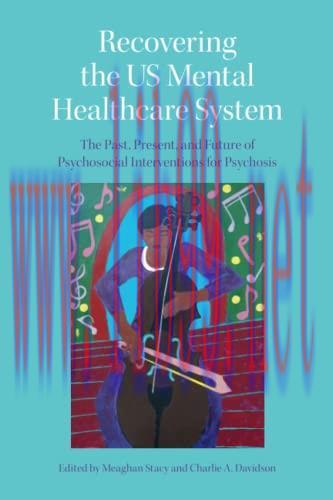 [AME]Recovering the US Mental Healthcare System: The Past, Present, and Future of Psychosocial ...