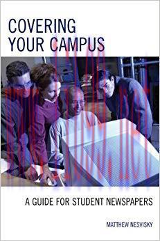 Covering Your Campus: A Guide for Student Newspapers