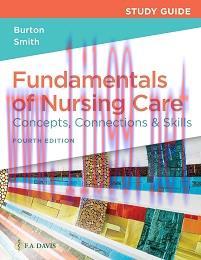 [AME]Study Guide for Fundamentals of Nursing Care Concepts, Connections & Skills, 4th Edition (...