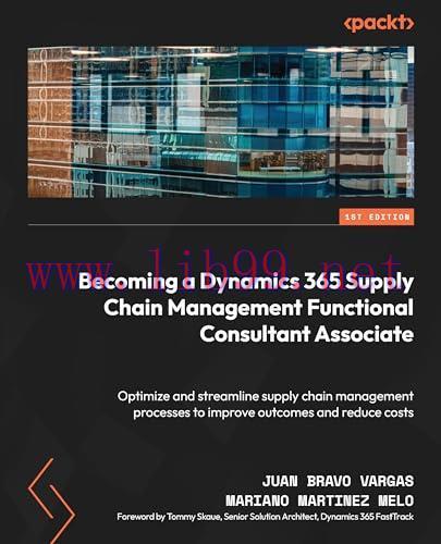 [FOX-Ebook]Becoming a Dynamics 365 Supply Chain Management Functional Consultant Associate: Opt...