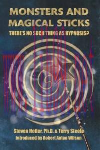 [AME]Monsters & Magical Sticks: There's No Such Thing As Hypnosis? (EPUB)