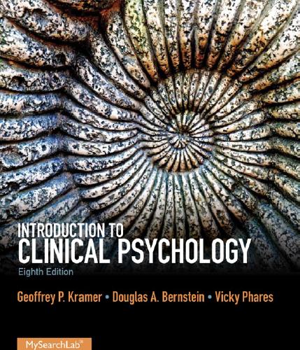 (Test Bank)Introduction to Clinical Psychology, 8th Edition Geoffrey P. Kramer.zip
