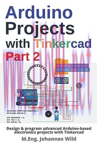 [FOX-Ebook]Arduino Projects with Tinkercad | Part 2: Design & program advanced Arduino-based el...