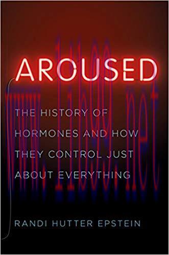 (PDF)Aroused: The History of Hormones and How They Control Just About Everything 1st Edition