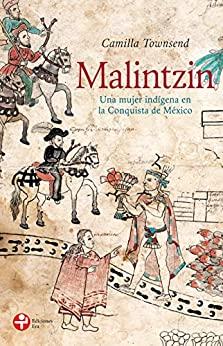 (PDF)Malintzin Una mujer ind&iacute;gena en la Conquista de M&eacute;xico (Spanish Edition)