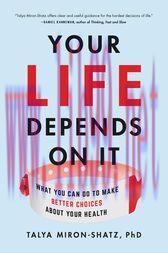 [AME]Your Life Depends on It : What You Can Do to Make Better Choices About Your Health (Origin...
