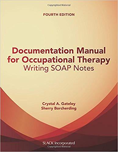 Documentation Manual for Occupational Therapy Writing SOAP Notes，4th Edition