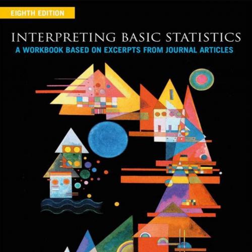 Interpreting Basic Statistics A Workbook Based 8th Edition - Zealure C. Holcomb & Keith S. Cox