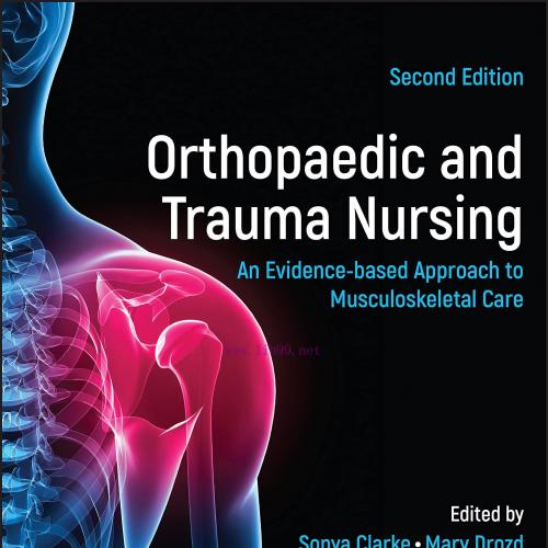 [AME]Orthopaedic and Trauma Nursing: An Evidence-based Approach to Musculoskeletal Care, 2nd Ed...
