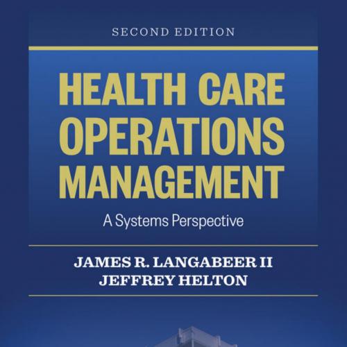Health Care Operations Management A Systems Perspective 2nd - James R. Langabeer II & Jeffrey H...