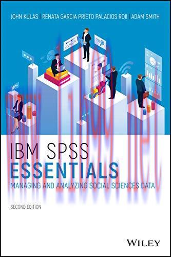 [FOX-Ebook]IBM SPSS Essentials: Managing and Analyzing Social Sciences Data, 2nd Edition