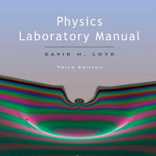 Physics Laboratory Manual 3rd Edition by David H. Loyd