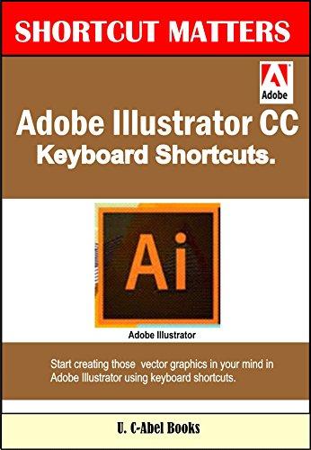 (PDF)Adobe Illustrator CC Keyboard Shortcuts (Shortcut Matters Book 39)