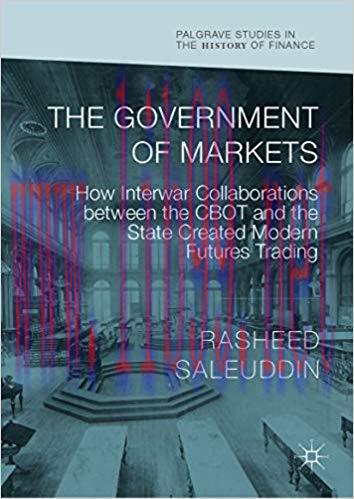 (PDF)The Government of Markets: How Interwar Collaborations between the CBOT and the State Crea...