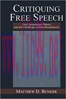 Critiquing Free Speech: First Amendment theory and the Challenge of Interdisciplinarity (Routle...