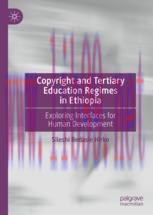 [PDF]Copyright and Tertiary Education Regimes in Ethiopia: Exploring Interfaces for Human Devel...