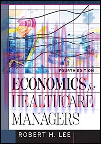 (PDF)Economics for Healthcare Managers, Fourth Edition (AUPHA/HAP Book) None Edition