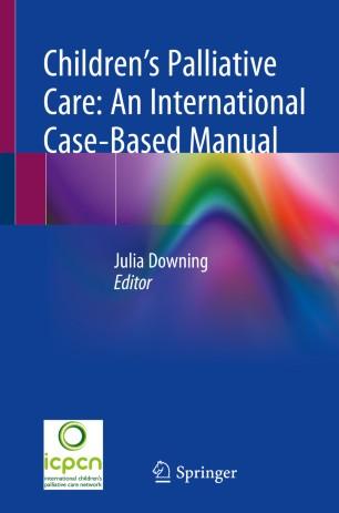 Children’s Palliative Care An International Case-Based Manual