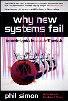 (PDF)Why New Systems Fail, Revised Edition: An Insider&rsquo;s Guide to Successful IT Projects 1st Ed...
