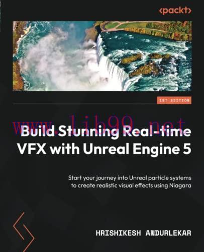 [FOX-Ebook]Build Stunning Real-time VFX with Unreal Engine 5: Start your journey into Unreal pa...