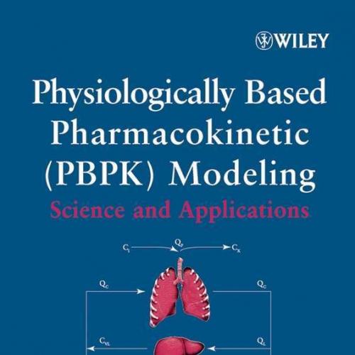 Physiologically Based Pharmacokinetic Modeling Science and Applications