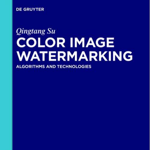 Color Image Watermarking Algorithms and Technologies 3110487578
