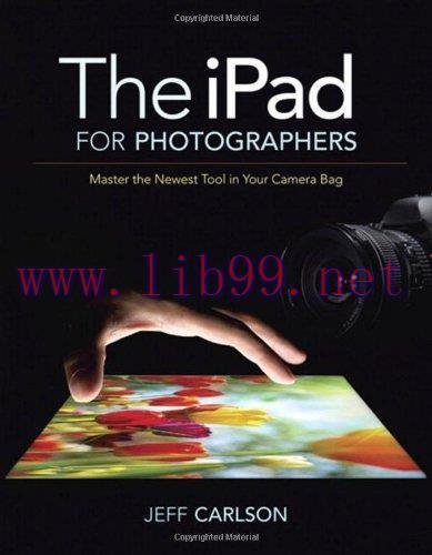[FOX-Ebook]The iPad for Photographers: Master the Newest Tool in Your Camera Bag