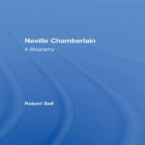 Neville Chamberlain A Biography 1th - Robert Self