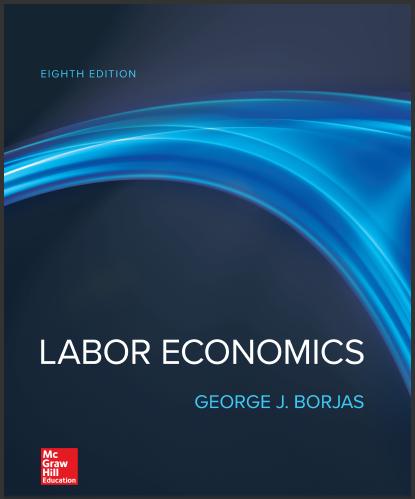 (TB)Labor Economics 8th Edition George Borjas.zip