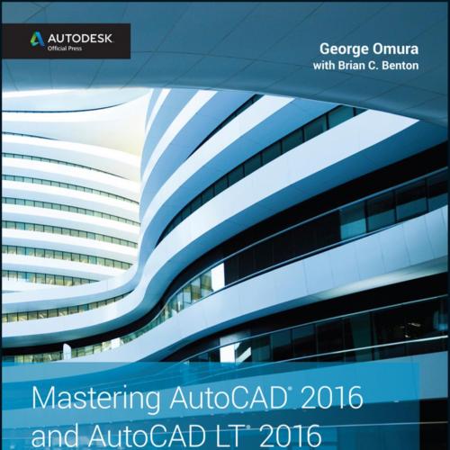 Mastering AutoCAD 2016 and AutoCAD LT 2016 Autodesk Official Press