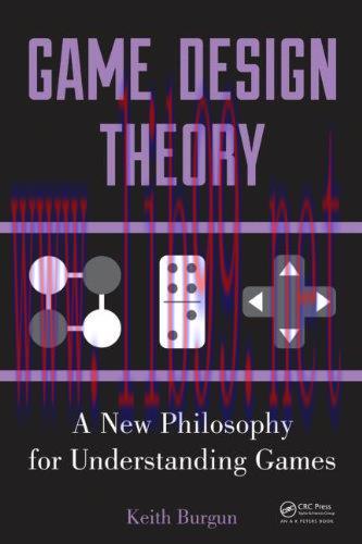 [FOX-Ebook]Game Design Theory: A New Philosophy for Understanding Games