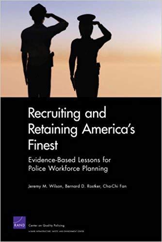 (PDF)Recruiting and Retaining America&rsquo;s Finest Evidence-Based Lessons for Police Workforce Plan...
