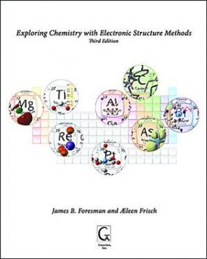 Exploring chemistry with electronic structure methods 3rd ed