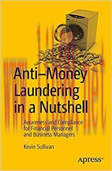 Anti-Money Laundering in a Nutshell: Awareness and Compliance for Financial Personnel and Busin...