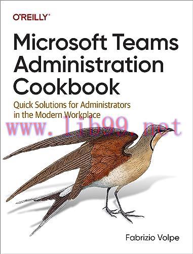[FOX-Ebook]Microsoft Teams Administration Cookbook: Quick Solutions for Administrators in the M...