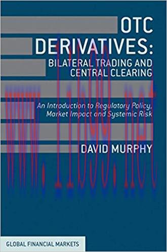 (PDF)OTC Derivatives: Bilateral Trading and Central Clearing: An Introduction to Regulatory Pol...