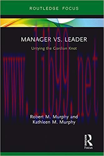 (PDF)Manager vs. Leader: Untying the Gordian Knot (Routledge Focus on Business and Management) ...