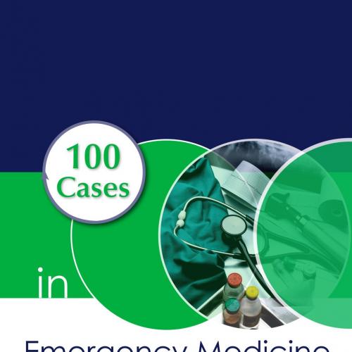 100 Cases in Emergency Medicine and Critical Care, First Edition